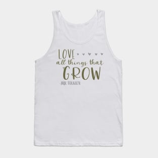 Love all things that grow Tank Top